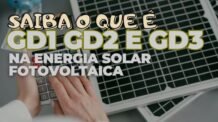 O que é GD1 GD2 e GD3 na energia solar fotovoltaica?